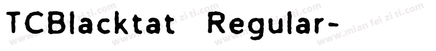 TCBlacktat   Regular字体转换